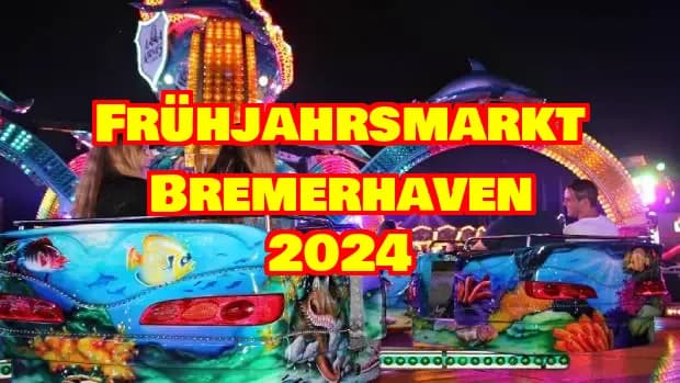 Frühjahrsmarkt Bremerhaven 2024