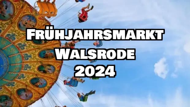 Frühjahrsmarkt Walsrode 2024