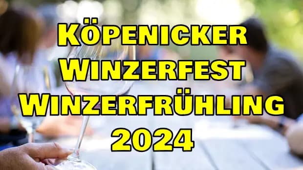Köpenicker Winzerfest „Winzerfrühling“ 2024