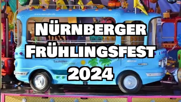 Nürnberger Volksfest Frühlingsfest 2024